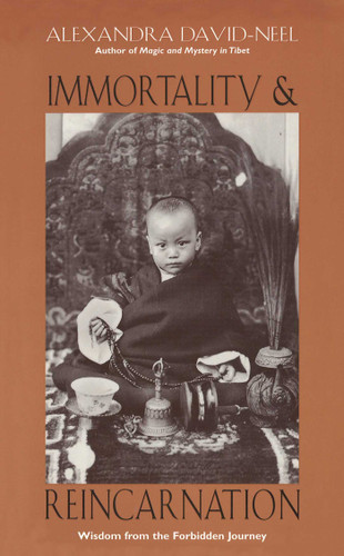 Immortality and Reincarnation: Wisdom from the Forbidden Journey book cover by Alexandra David-Neel