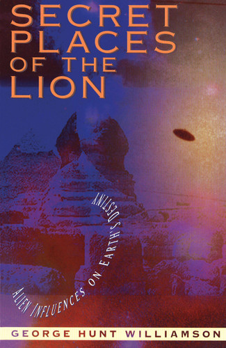 Secret Places of the Lion: Alien Influences on Earth's Destiny book cover by George Hunt Williamson