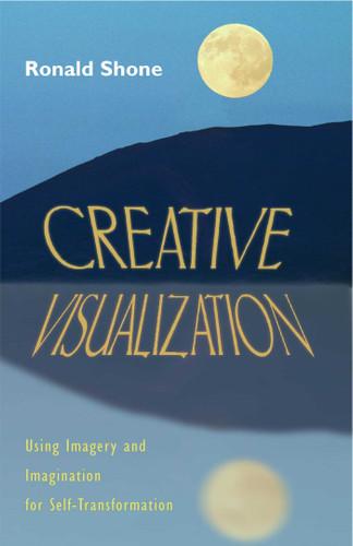 Creative Visualization: Using Imagery and Imagination for Self-Transformation book cover by Ronald Shone