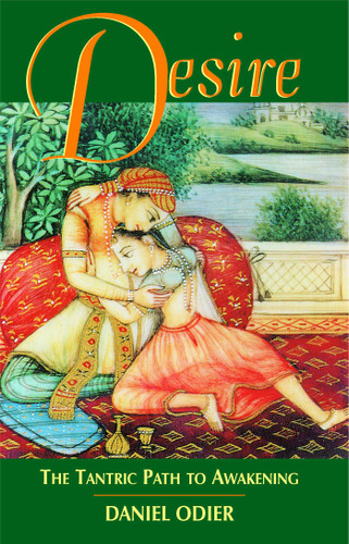 Desire: The Tantric Path to Awakening book cover by Daniel Odier