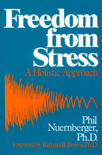Freedom from Stress: A Holistic Approach book cover by Phil Nuernberger