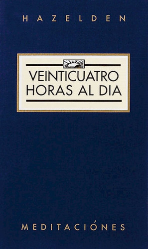 Veinticuatro Horas al Dia (Twenty-Four Hours A Day) (Hazelden Meditations) book cover by Anonymous