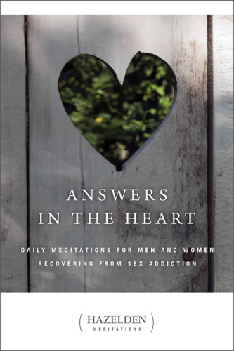 Answers in the Heart: Daily Meditations for Men and Women Recovering from Sex Addiction (Hazelden Meditations) book cover by Anonymous
