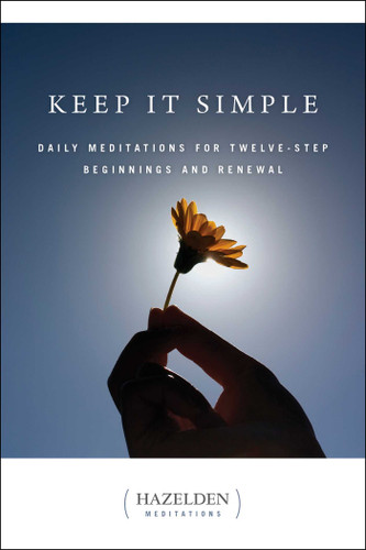 Keep It Simple: Daily Meditations for Twelve Step Beginnings and Renewal (Hazelden Meditations) book cover by Anonymous