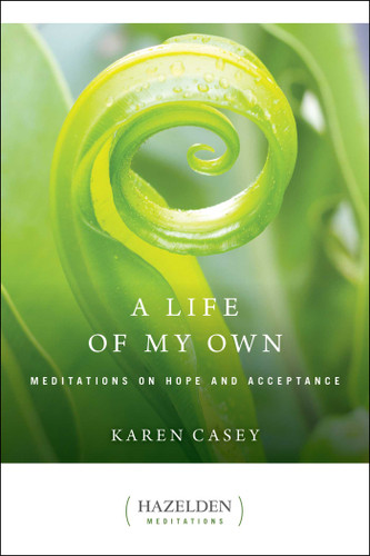 A Life of My Own: Meditations on Hope and Acceptance (Hazelden Meditations) book cover by Karen Casey