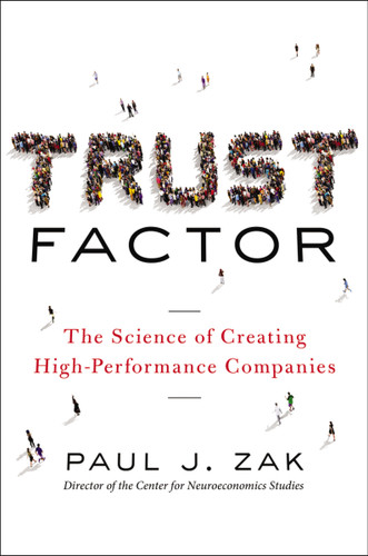 Trust Factor: The Science of Creating High-Performance Companies book cover by Paul Zak