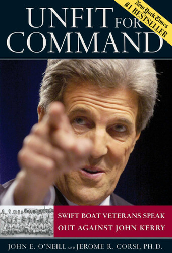 Unfit For Command: Swift Boat Veterans Speak Out Against John Kerry book cover by John E. O'Neill, Jerome R. Corsi