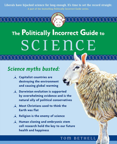 The Politically Incorrect Guide to Science book cover by Tom Bethell
