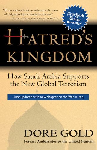 Hatred's Kingdom: How Saudi Arabia Supports the New Global Terrorism book cover by Dore Gold
