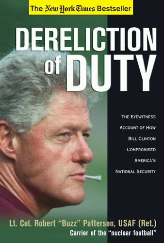 Dereliction of Duty: Eyewitness Account of How Bill Clinton Compromised America's National Security book cover by Robert Patterson
