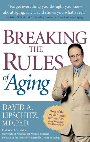 Breaking the Rules of Aging book cover by David A. Lipschitz