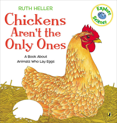 Chickens Aren't the Only Ones: A Book About Animals that Lay Eggs (Explore!) book cover by Ruth Heller