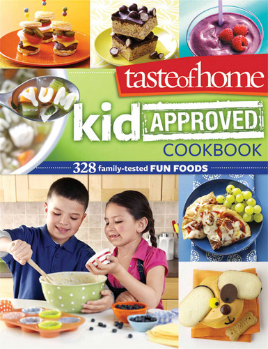 Taste of Home Kid-Approved Cookbook: 300+ Family Tested Fun Foods book cover by Taste of Home