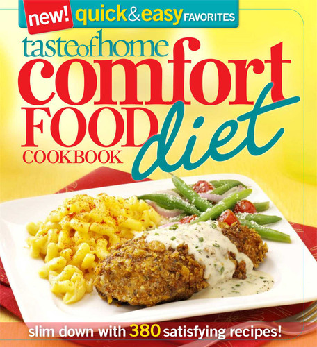 Taste of Home Comfort Food Diet Cookbook: New Quick & Easy Favorites: slim down with 380 satisfying recipes! book cover by Taste of Home