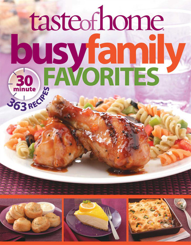 Taste of Home Busy Family Favorites: 363 30-Minute Recipes book cover by Taste of Home