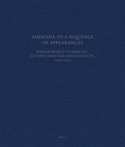 Addenda to a Sequence of Appearances: Walead Beshty Studios Inc. at Dane Chantala Associates Ltd., 2009–2022 book cover by Walead Beshty