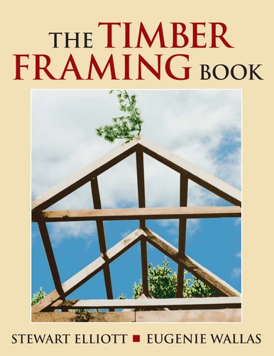 Timber Framing Book book cover by Stewart Elliott