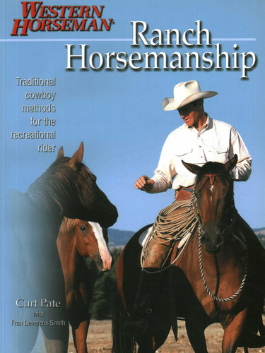 Ranch Horsemanship: How To Ride Like The Cowboys Do Revised book cover by Curt Pate