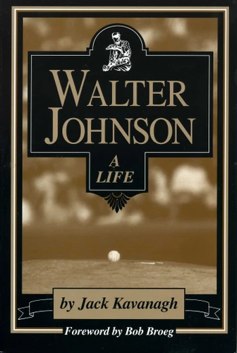 Walter Johnson: A Life book cover by Jack Kavanagh