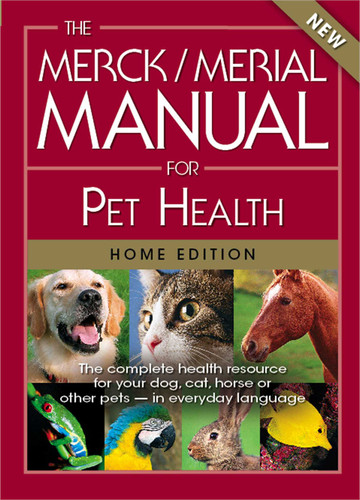 The Merck/Merial Manual for Pet Health: The complete pet health resource for your dog, cat, horse or other pets - in everyday language. book cover by Merck Publishing and Merial