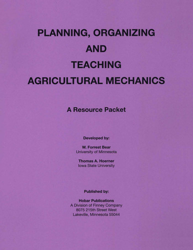 Planning Organization and Teaching Agricultural Mechanics book cover by Forrest W. Bear