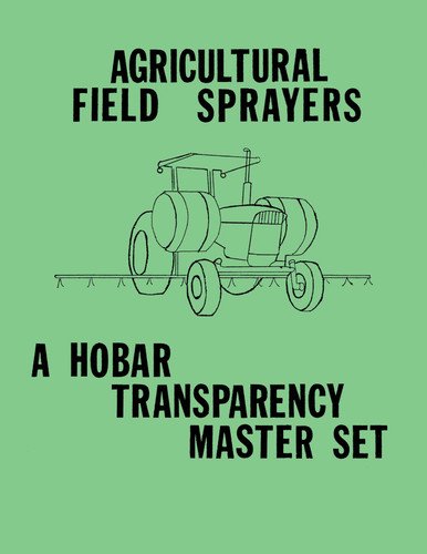Agricultural Field Sprayers - A Hobar Transparency Master Set book cover by Hobar Publications