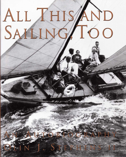 All This And Sailing Too: An Autobiography book cover by Olin J. Stephens