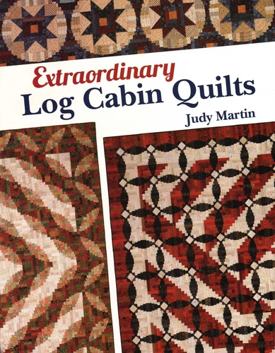 Extraordinary Log Cabin Quilts book cover by Judy Martin