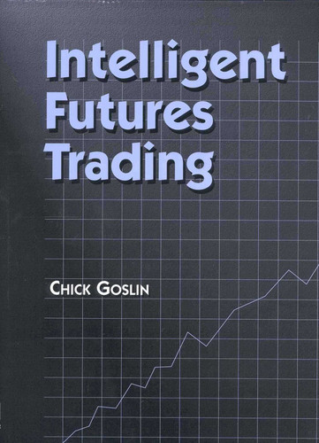 Intelligent Futures Trading book cover by Chick Goslin