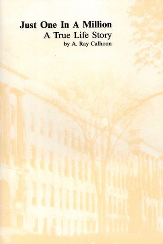 Just One in a Million: A True Life Story book cover by A. Ray Calhoon
