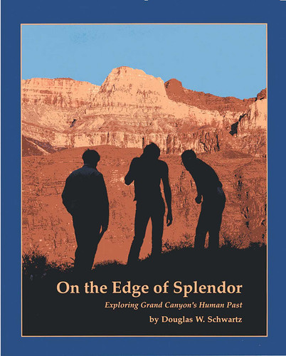 On the Edge of Splendor: Exploring Grand Canyon's Human Past book cover by Douglas W. Schwartz