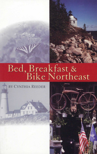 Bed, Breakfast & Bike Northeast (Cycling Guidebook Series) book cover by Cynthia Reeder