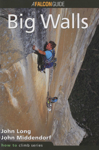 How to Climb™: Big Walls (How To Climb Series) book cover by John Long, John Middendorf