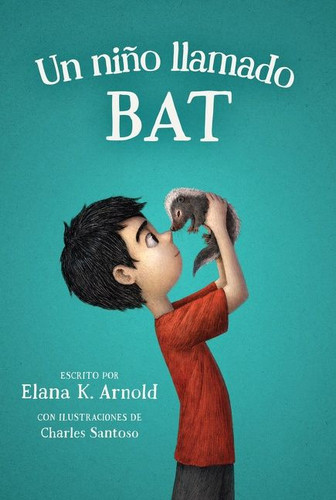 Un niño llamado Bat: A Boy Called Bat (Spanish Edition) book cover by Elana K. Arnold