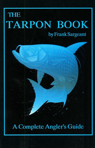 The Tarpon Book: A Complete Angler's Guide Book 3 book cover by Frank Sargeant