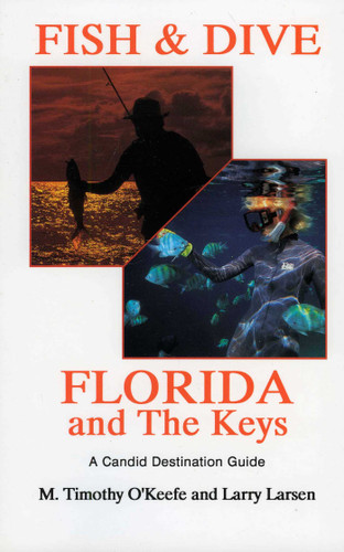 Fish & Dive Florida and the Keys: A Candid Destination Guide Book 3 book cover by Timothy O'Keefe