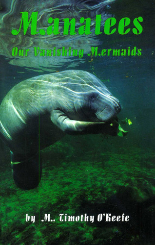 Manatees: Our Vanishing Mermaids book cover by Timothy O'Keefe