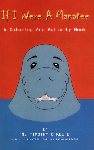 If I Were A Manatee: A Coloring and Activity Book book cover by Timothy O'Keefe