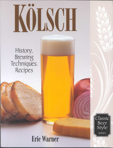 Kolsch: History, Brewing Techniques, Recipes book cover by Eric Warner