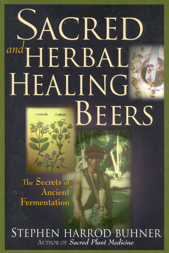 Sacred and Herbal Healing Beers: The Secrets of Ancient Fermentation book cover by Stephen Harrod Buhner