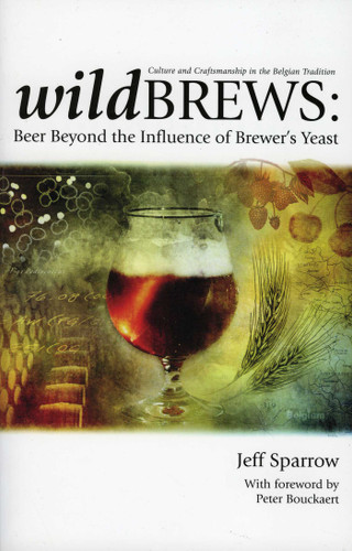 Wild Brews: Beer Beyond the Influence of Brewer's Yeast book cover by Jeff Sparrow