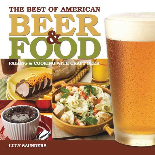 The Best of American Beer and Food: Pairing & Cooking with Craft Beer book cover by Lucy Saunders