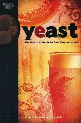 Yeast: The Practical Guide to Beer Fermentation (Brewing Elements) book cover by Chris White, Jamil Zainasheff