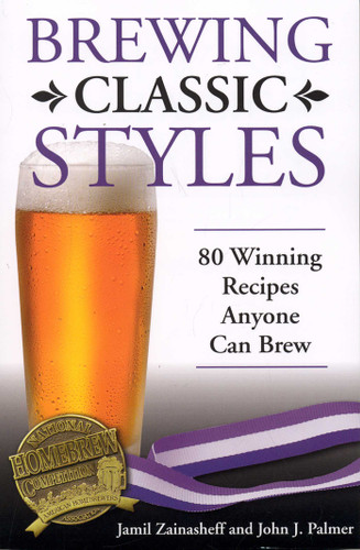Brewing Classic Styles: 80 Winning Recipes Anyone Can Brew book cover by Jamil Zainasheff, John J. Palmer
