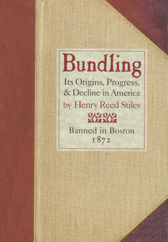 Bundling: Its Origin, Progress, and Decline in America book cover by Henry Reed Stiles
