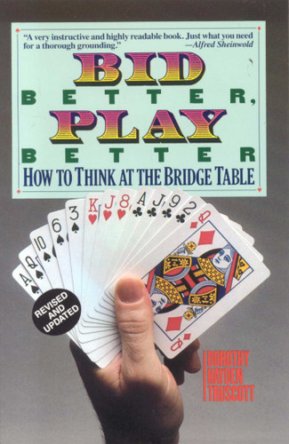 Bid Better Play Better: How to Think at the Bridge Table book cover by Dorothy Hayden Truscott