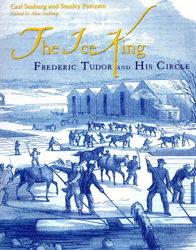 Ice King: Frederic Tudor and His Circle book cover by Carl Seaburg, Stanley Paterson