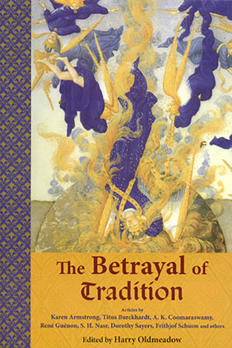 The Betrayal of Tradition: Essays on the Spiritual Crisis of Modernity book cover by 