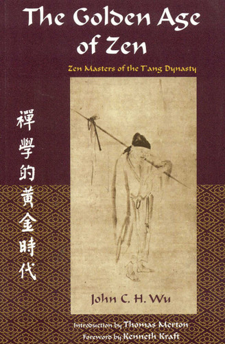 The Golden Age of Zen: Zen Masters of the T'ang Dynasty book cover by John C.H. Wu