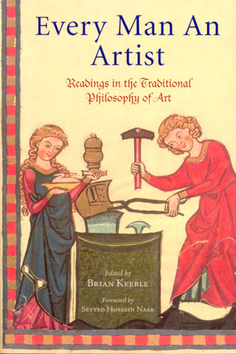 Every Man an Artist: Readings in the Traditional Philosophy of Art book cover by Brian Keeble